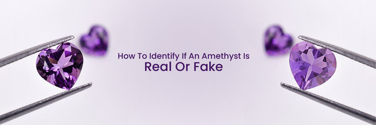How To Identify If An Amethyst Is Real Or Fake