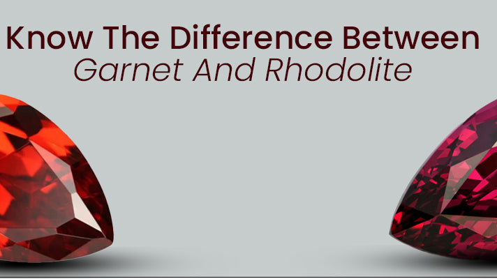Know The Difference Between Garnet And Rhodolite